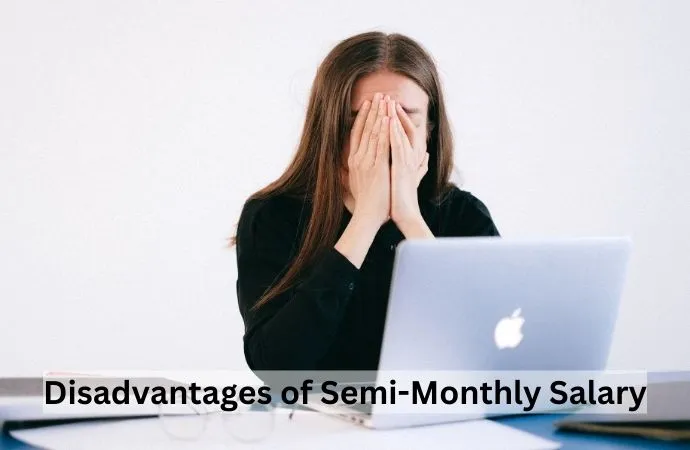 Disadvantages of Semi-Monthly Salary
